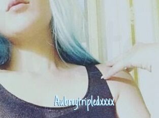 Aubreytripledxxxx