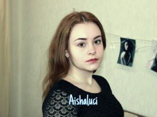 Aishaluci