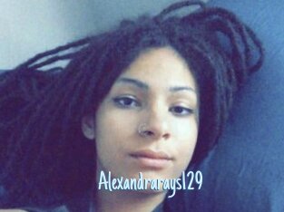 Alexandrarays129