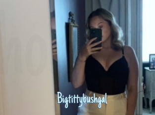 Bigtittybushgal