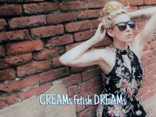 CREAMs_fetish_DREAMs
