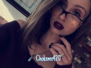 Chokeme420