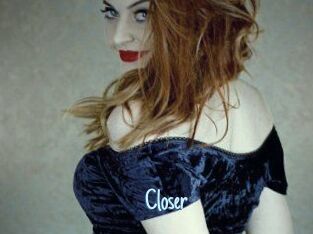 Closer