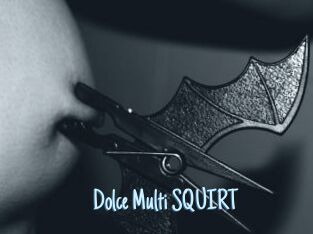 Dolce_Multi_SQUIRT