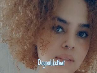 Doyoulikethat