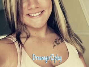 Dreamgirl2play