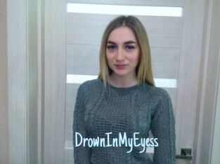 DrownInMyEyess