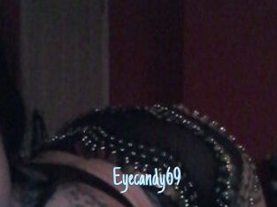 Eyecandy69