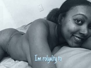 Im_rolyalty_to