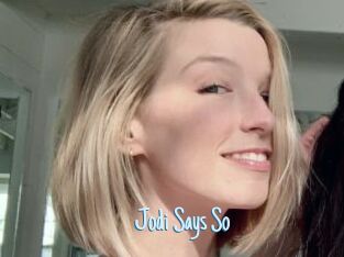 Jodi_Says_So