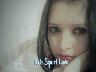 Kate_Squirt_Love