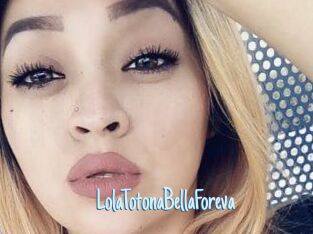 LolaTotonaBellaForeva