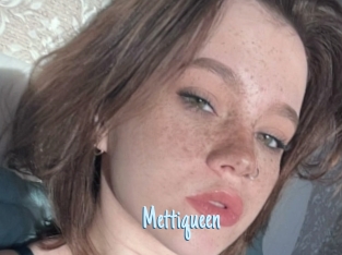 Mettiqueen
