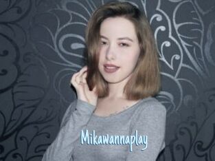 Mikawannaplay