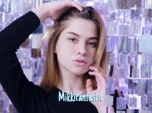 Mikkifantastic