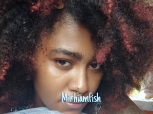 Mirhiamfish