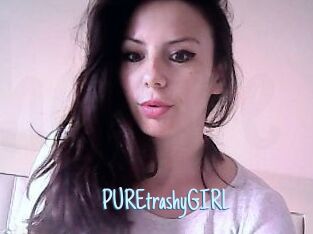PUREtrashyGIRL