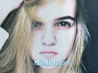 PaulinaPrettyGirl