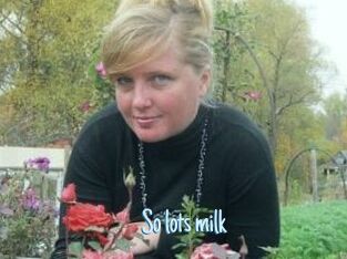 So_lots_milk