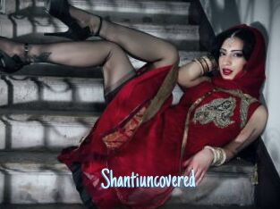 Shantiuncovered