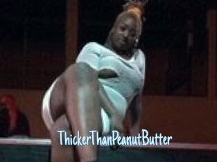 ThickerThanPeanutButter