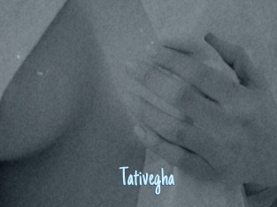 Tativegha