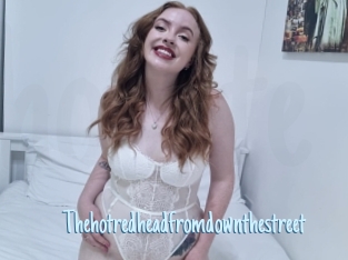 Thehotredheadfromdownthestreet