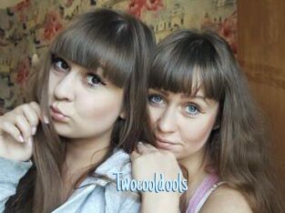 Twocooldools