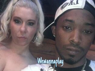 Wewannaplay