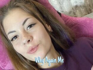 Why_Again_Me